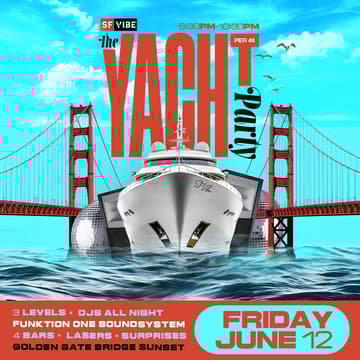 Cover Image for SFVibe presents: Yacht Party. June 12.