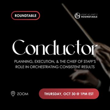 Cover Image for [Roundtable] Conductor: Planning, Execution, & the Chief of Staff's Role in Orchestrating Consistent Results