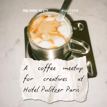 Cover Image for Paris Curated Coffee Meetup: meet fellow creatives at Hotel Pulitzer Paris