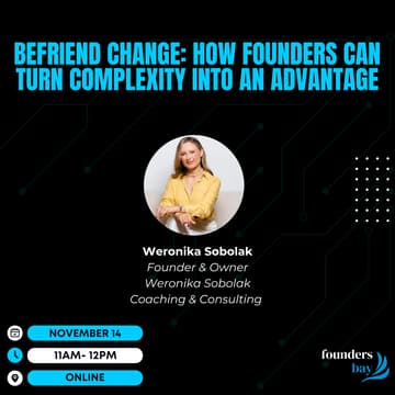 Cover Image for Founders Bay Virtual Workshop: Befriend Change: How Founders Can Turn Complexity into an Advantage