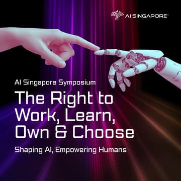 Cover Image for AI Singapore Symposium on The Right to Work, Learn, Own & Choose