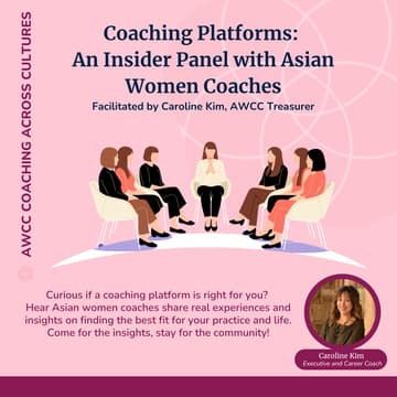 Cover Image for AWCC Coaching Across Cultures: Coaching Platforms: An Insider Panel with Asian Women Coaches