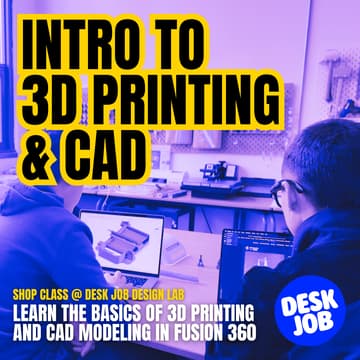 Cover Image for Shop Class: Intro to 3D Printing and CAD (Fusion 360)