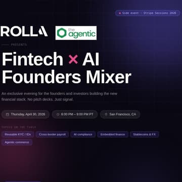 Cover Image for Fintech × AI Founders Mixer — Presented by Rolla | Stripe Sessions 2026 · San Francisco