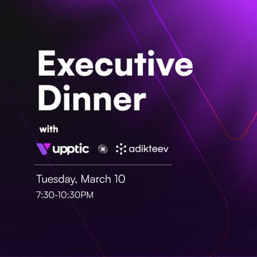 Cover Image for Executive Dinner w/ Upptic and Adikteev