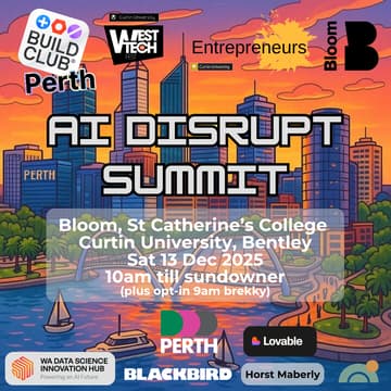 Cover Image for AI Disrupt Summit | Build Club Perth x Bloom x Curtin Entrepreneurs