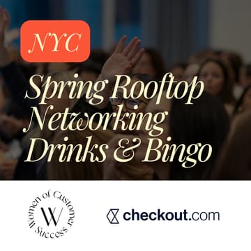 Cover Image for Women of Customer Success Spring Rooftop Drinks with Checkout.com