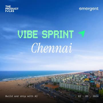 Cover Image for AI Vibe Sprint Chennai - The Product Folks x Emergent