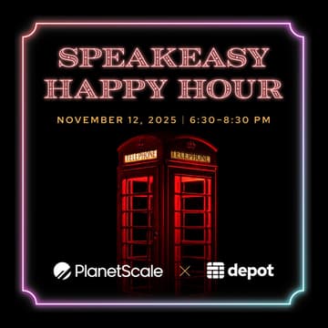 Cover Image for PlanetScale x Depot Speakeasy Happy Hour