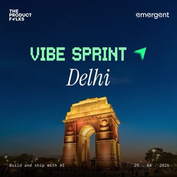 Cover Image for AI Vibe Sprint Delhi NCR - The Product Folks x Emergent