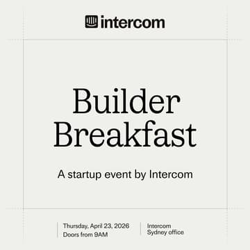 Cover Image for Builder Breakfast at Intercom