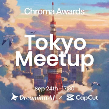 Cover Image for Dreamina AI & CapCut present: Chroma Awards Meetup @Tokyo