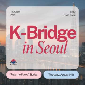 Cover Image for K-Bridge Spotlight: "Return to Korea" Stories