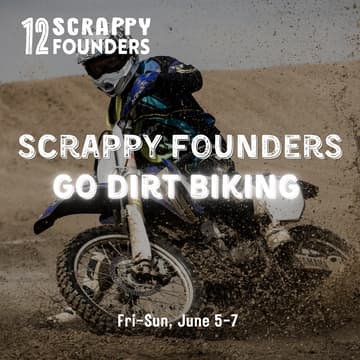 Cover Image for Scrappy (AI) Founders Go Dirt-Biking (adventure ride in Tahoe)