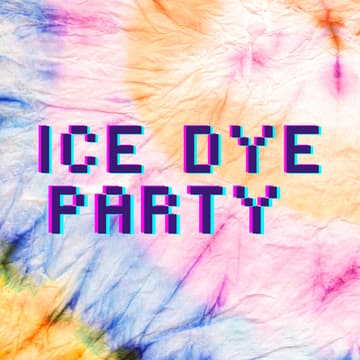 Cover Image for Ice Dye Party