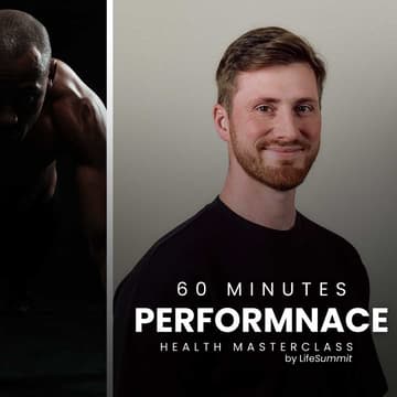 Cover Image for Health Masterclass by Life Summit: How To Performance