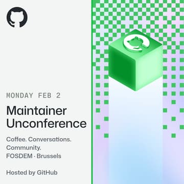Cover Image for FOSDEM Maintainer Unconference 💜 GitHub