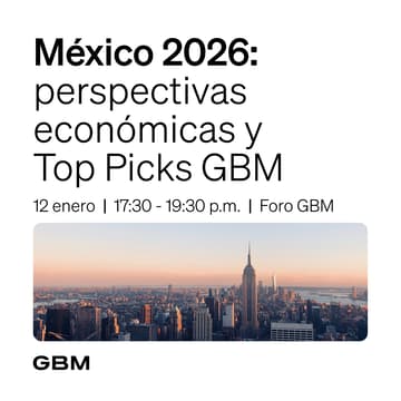 Cover Image for México 2026: Perspectivas económicas y Top Picks GBM