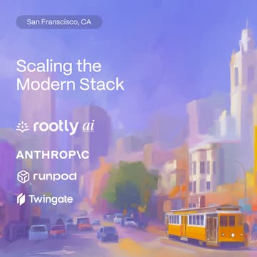 Cover Image for Scaling the Modern Stack w/ Rootly AI, Runpod, Twingate, & Anthropic