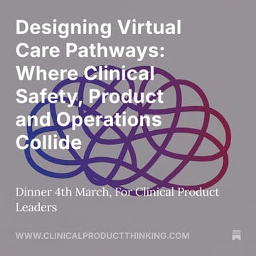 Cover Image for Clinical Product Dinner - Designing Virtual Care Pathways: Where Clinical Safety, Product, and Operations Collide