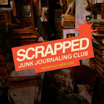 Cover Image for SCRAPPED Junk Journaling Club | March Meetup