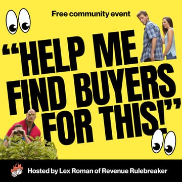Cover Image for "Help me find buyers for this!" A session for customer sourcing with Lex Roman