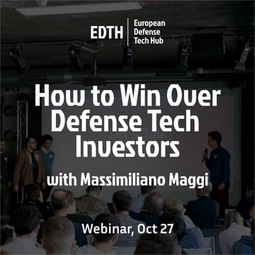 Cover Image for EDTH x Massimiliano Maggi – How to Win Over Defense Tech Investors