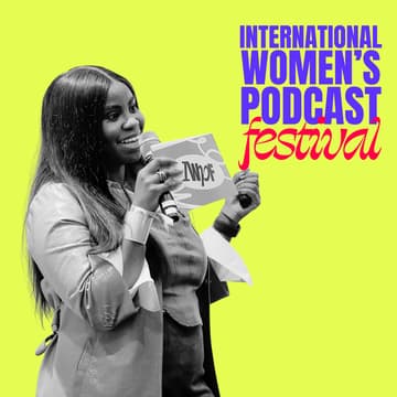 Cover Image for The International Women's Podcast Festival 2026