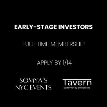 Cover Image for Somya's NYC Events: Tavern Early-Stage Investors Cohort: by application only