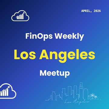 Cover Image for FinOps Weekly LA Meetup