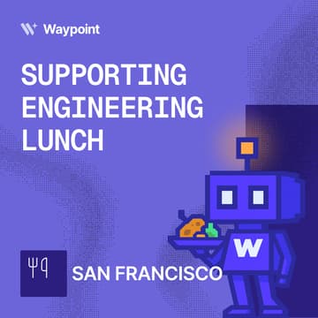 Cover Image for 🌉 Support Engineering Lunch - San Francisco