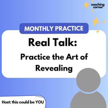 Cover Image for Real Talk: Practice the Art of Revealing