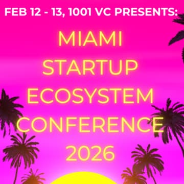 Cover Image for Miami Startup Ecosystem Conference 2026 by 1001 VC