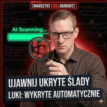 Cover Image for Twój OPSEC ma dziury, których nie widzisz - AI pokaże Ci je pierwsze. [DarkINT]