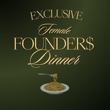 Cover Image for Tech Week Founders Dinner: For Young Female Entrepreneurs