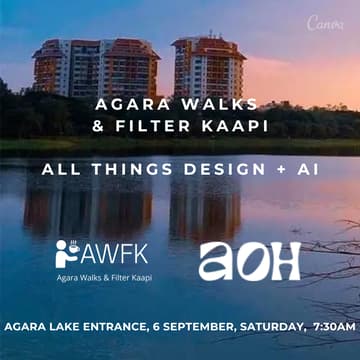 Cover Image for Agara Walks & Filter Kaapi - All Things Design+AI in partnership with After Office Hours (AOH)