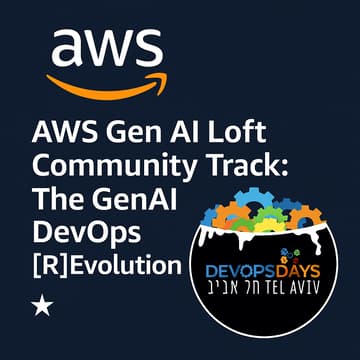 Cover Image for AWS Gen AI Loft ☆ Community Track: The GenAI DevOps [R]Evolution