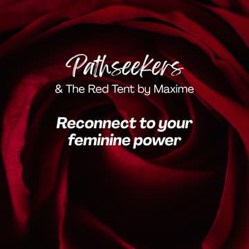 Cover Image for Reconnect with your feminine power (The Red Tent & Pathseekers)