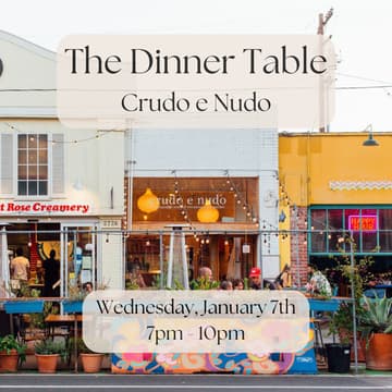 Cover Image for The Dinner Table at Crudo e Nudo (Santa Monica)