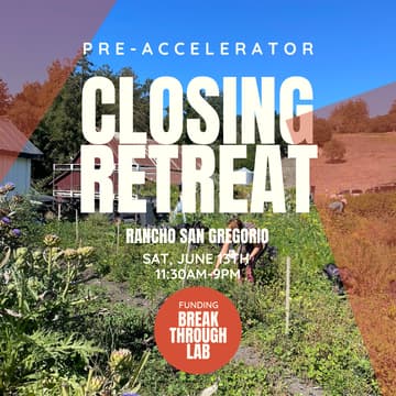 Cover Image for Funding Breakthrough Lab: Closing Retreat