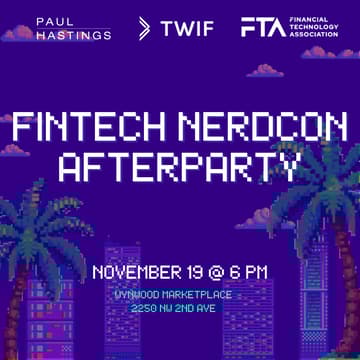 Cover Image for Fintech Nerdcon Afterparty with TWIF, FTA & Paul Hastings