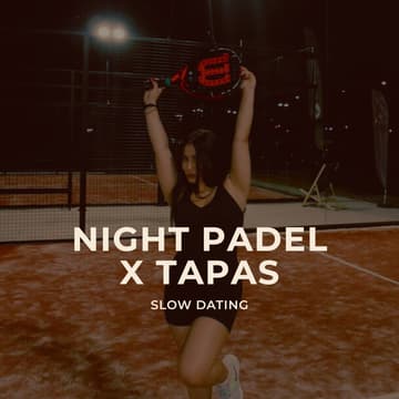 Cover Image for Night Padel x Tapas | Slow Dating