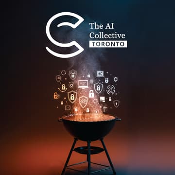 Cover Image for 🧠 The AI Collective Toronto | Cybersecurity x AI over BBQ & Skylines!
