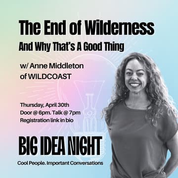 Cover Image for The End of Wilderness (And Why That’s A Good Thing)