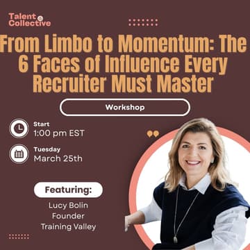Cover Image for From Limbo to Momentum: The 6 Faces of Influence Every Recruiter Must Master