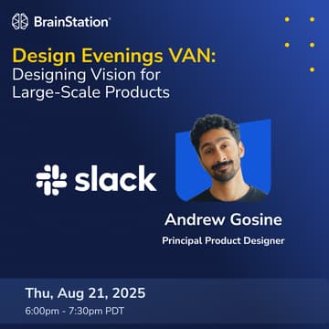 Cover Image for BrainStation | Design Evenings VAN: Designing Vision for Large-Scale Products