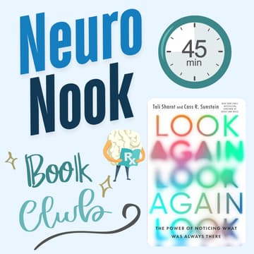 Cover Image for 📚  Look Again: The Power of Noticing What Was Always There–Neuro Nook (Book Club)