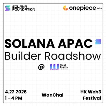 Cover Image for Solana APAC Builder Roadshow @ Web3 Festival