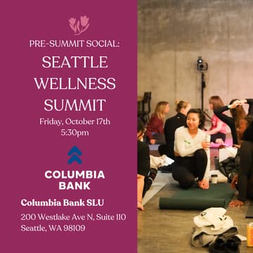 Cover Image for ✨ Pre - Seattle Wellness Summit Social at Columbia Bank SLU ✨