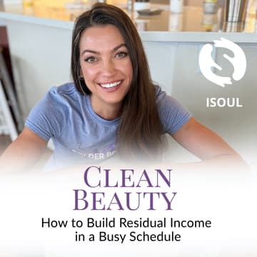 Cover Image for Clean Beauty & How to Build Residual Income in a Busy Schedule